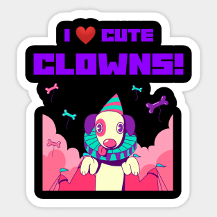 I LOVE CUTE CLOWNS Sticker